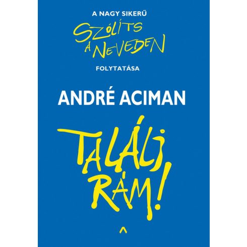 -50%  André Aciman - Találj rám! (enyhén sérült borító) 