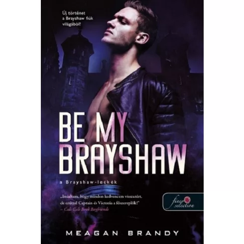 Be My Brayshaw - A Brayshaw-leckék - A banda 4. - Meagan Brandy (kötött áras) 