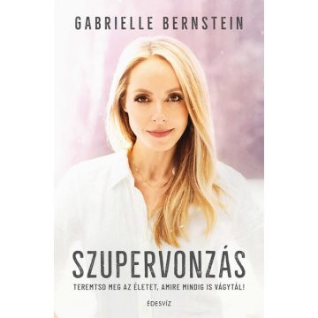   -40% Gabrielle Bernstein - Szupervonzás - Teremtsd meg az életet, amire mindig is vágytál! (enyhén sérült borító)  