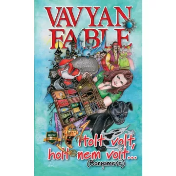   -40% Vavyan Fable - Holt volt, holt nem volt... (Banyamese) (enyhén sérült borító) 