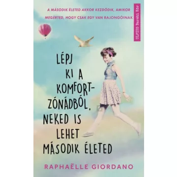   -40% Lépj ki a komfortzónádból, neked is lehet második életed - Raphaelle Giordano (enyhén sérült borító) 