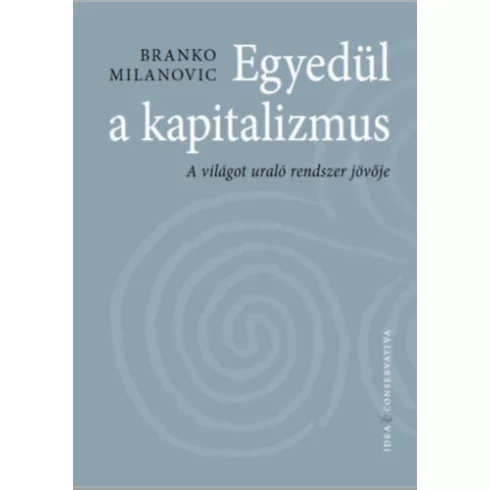 -50% Egyedül a kapitalizmus (enyhén sérült borító) - Milanovic, Branko