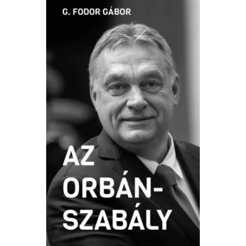 -50% G. Fodor Gábor - Az Orbán-szabály (enyhén sérült borító) 