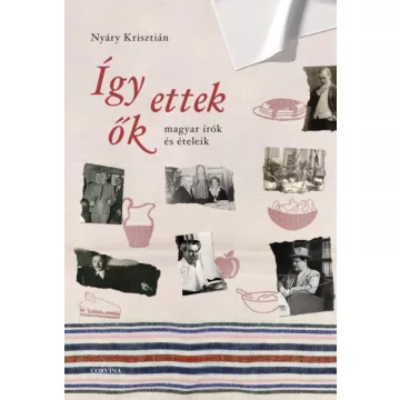  -40% Nyáry Krisztián - Így ettek ők ( enyhén sérült borító) 