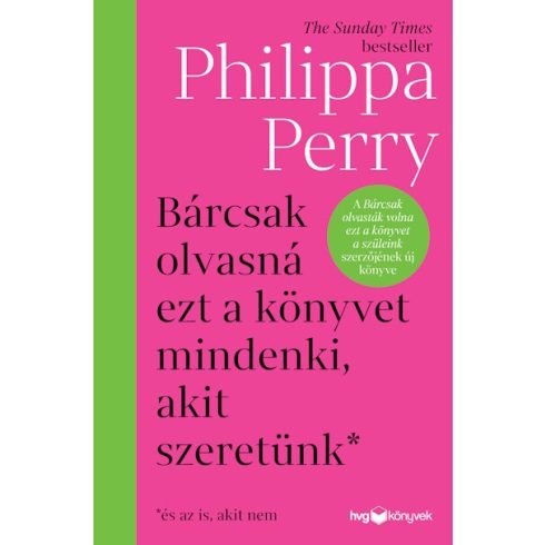 Bárcsak olvasná ezt a könyvet mindenki, akit szeretünk* - *és az is, akit nem - Philippa Perry (kötött áras) 