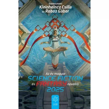   Az év magyar science fiction és fantasynovellái 2025 - Kleinheincz Csilla, Roboz Gábor (kötött áras) 