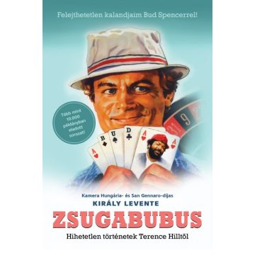   Király Levente - Zsugabubus - Hihetetlen történetek Terence Hilltől 