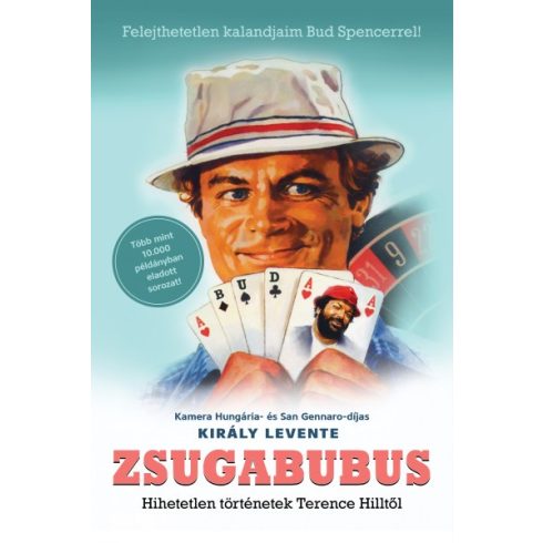 Király Levente - Zsugabubus - Hihetetlen történetek Terence Hilltől 