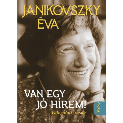 Janikovszky Éva - Van egy jó hírem - Válogatott írások