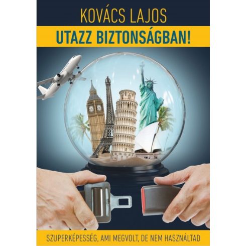 Kovács Lajos - Utazz biztonságban! - Szuperképesség, ami megvolt, de nem használtad