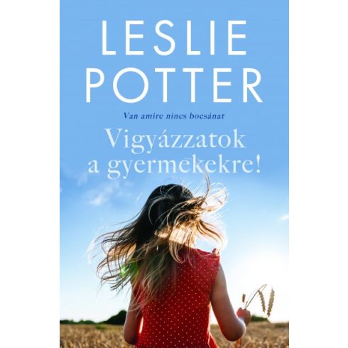 Leslie Potter - Vigyázzatok a gyermekekre! - Van, amire nincs bocsánat