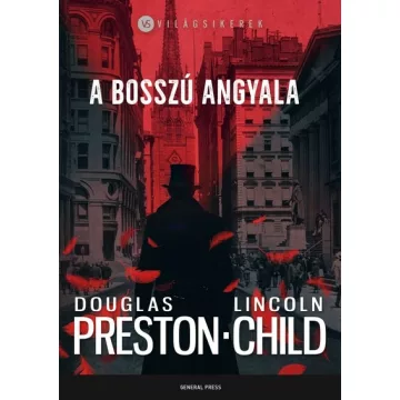   A bosszú angyala - Világsikerek - Douglas Preston, Lincoln Child (már nem kötött áras) 