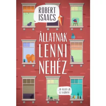 Állatnak lenni nehéz - Robert Isaacs (kötött áras) 