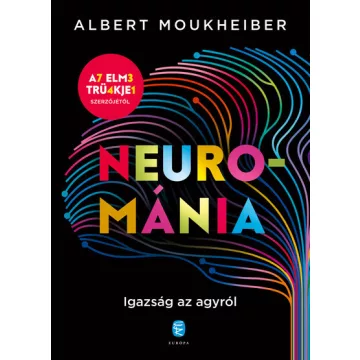   Neurománia - Igazság az agyról - Albert Moukheiber (kötött áras) 