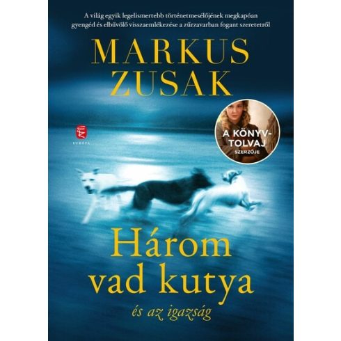 Három vad kutya és az igazság - Markus Zusak (kötött áras) 