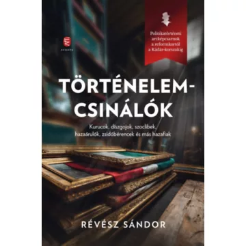 Történelemcsinálók - Révész Sándor (kötött áras) 