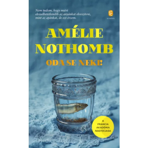 Oda se neki! - Amélie Nothomb (kötött áras) 