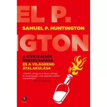   A civilizációk összecsapása és a világrend átalakulása - Samuel P. Huntington (kötött áras) 