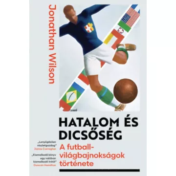   Hatalom és dicsőség - A futball-világbajnokságok története - Jonathan Wilson (kötött áras) 