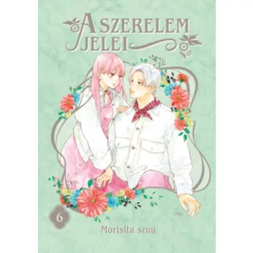   A szerelem jelei 6. (manga képregény) -  Morisita Szuu (kötött áras) 