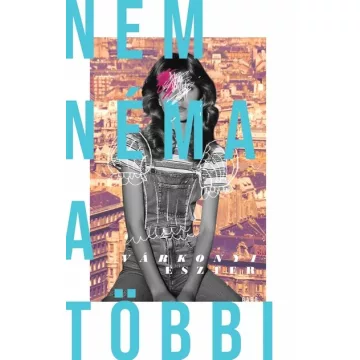 Nem néma a többi - Várkonyi Eszter (kötött áras) 