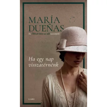   Ha egy nap visszatérnénk  - María Duenas (kötött áras) 