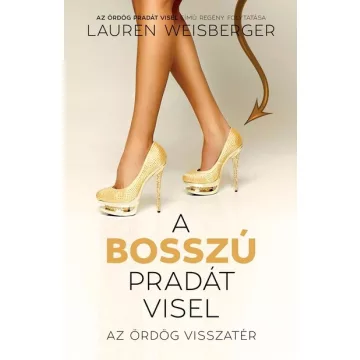   A bosszú Pradát visel - Az ördög visszatér - Az ördög Pradát visel 2. - Lauren Weisberger (kötött áras) 