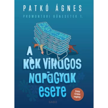  A kék virágos napágyak esete -  Patkó Ágnes (kötött áras)