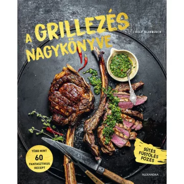 A grillezés nagykönyve - Rolf Elsebusch (kötött áras) 