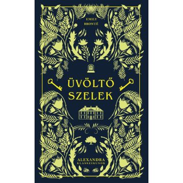   Üvöltő szelek - Alexandra klasszikusok - Emily Bronte (kötött áras) 