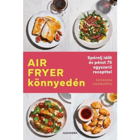 Air Fryer könnyedén - Susanna Unsworth (kötött áras) 