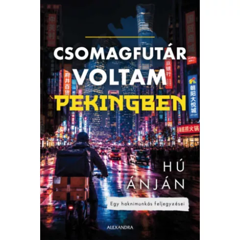 Csomagfutár voltam Pekingben - Hú Ánján (kötött áras)