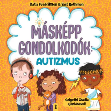   Másképp gondolkodók: Autizmus - Katia Fredriksen (kötött áras)