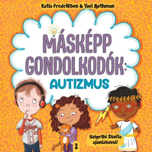 Másképp gondolkodók: Autizmus - Katia Fredriksen (kötött áras)