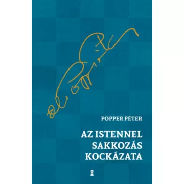   Az Istennel sakkozás kockázata - Popper Péter (kötött áras)