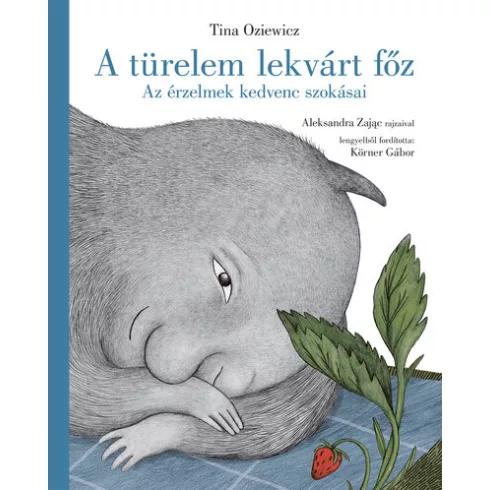 A türelem lekvárt főz - Az érzelmek kedvenc szokásai -Tina Oziewicz (kötött áras) 