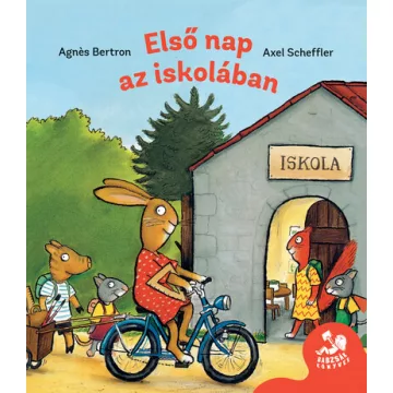 Első nap az iskolában - Agnes Berton, Axel Scheffler