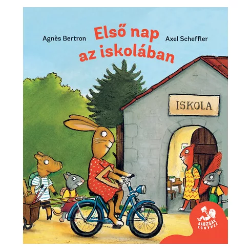 Első nap az iskolában - Agnes Berton, Axel Scheffler