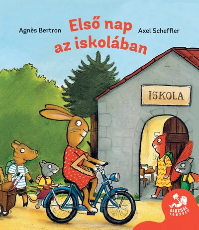 Első nap az iskolában - Agnes Berton, Axel Scheffler - konyv