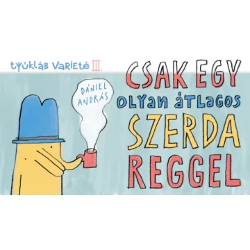   Csak egy olyan átlagos szerda reggel - Dániel András (kötött áras)