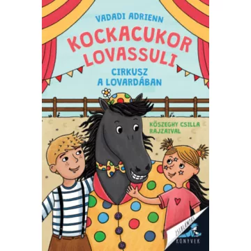 Cirkusz a lovardában - Vadadi Adrienn (kötött áras)