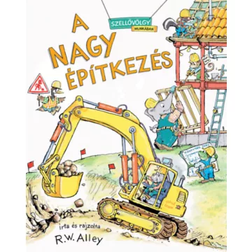 A nagy építkezés  - Robert W. Alley