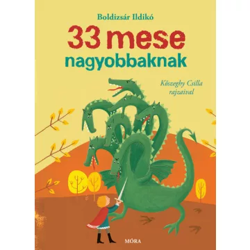 33 mese nagyobbaknak - Boldizsár Ildikó (kötött áras) 