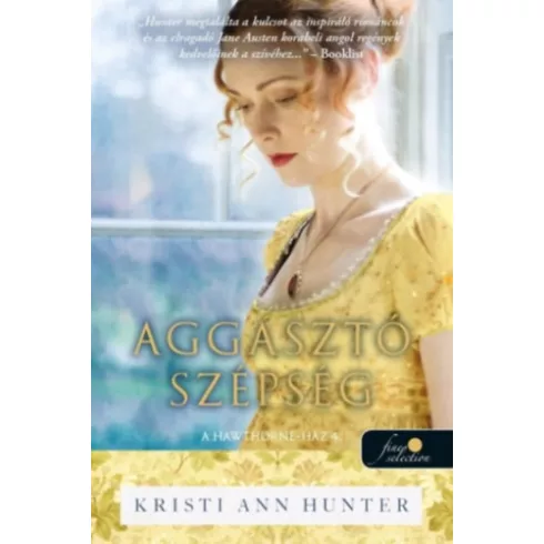 Aggasztó szépség - A Hawthorne-ház 4. - Kristi Ann Hunter (kötött áras)