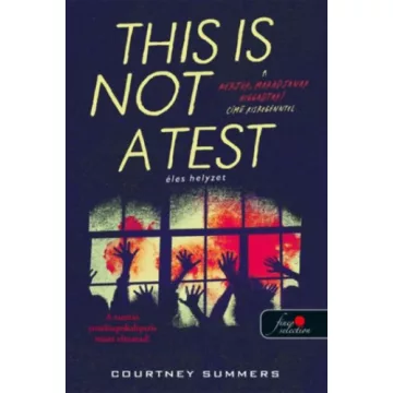   This is not a Test - Éles helyzet - Courtney Summers (kötött áras)