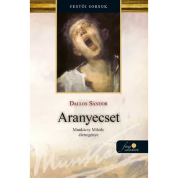   Aranyecset - Munkácsy Mihály életregénye 2. -  Dallos Sándor (kötött áras)