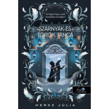   Szárnyak és Tőrök tánca - Hercz Júlia (kötött áras)  