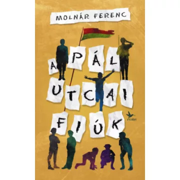 A Pál utcai fiúk -  Molnár Ferenc