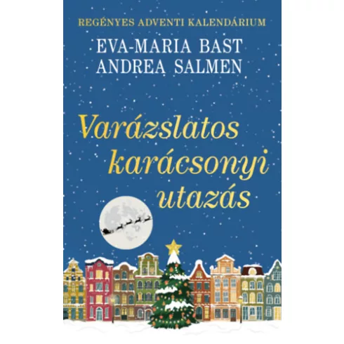 Varázslatos karácsonyi utazás - Regényes adventi kalendárium (élfestett) - Eva-Maria Bast (kötött áras)