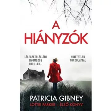 Patricia Gibney - A hiányzók-Lottie Parker 1.